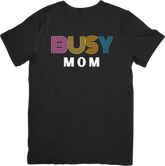 Busy Mom Shirt
